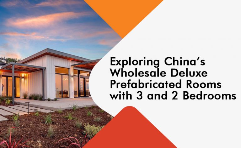 Exploring China’s Wholesale Deluxe Prefabricated Rooms with 3 and 2 Bedrooms