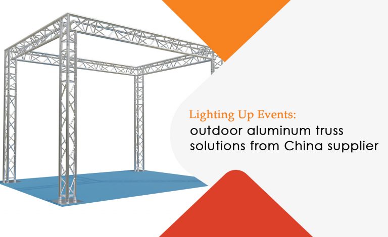 Lighting Up Events: Wholesale Outdoor Aluminum Truss Solutions from China Suppliers