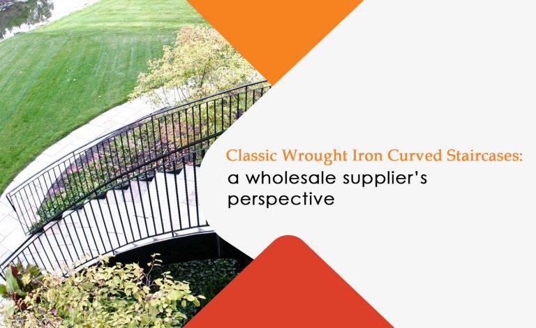 The Allure of Classic Wrought Iron Curved Staircases: A Wholesale Supplier’s Perspective
